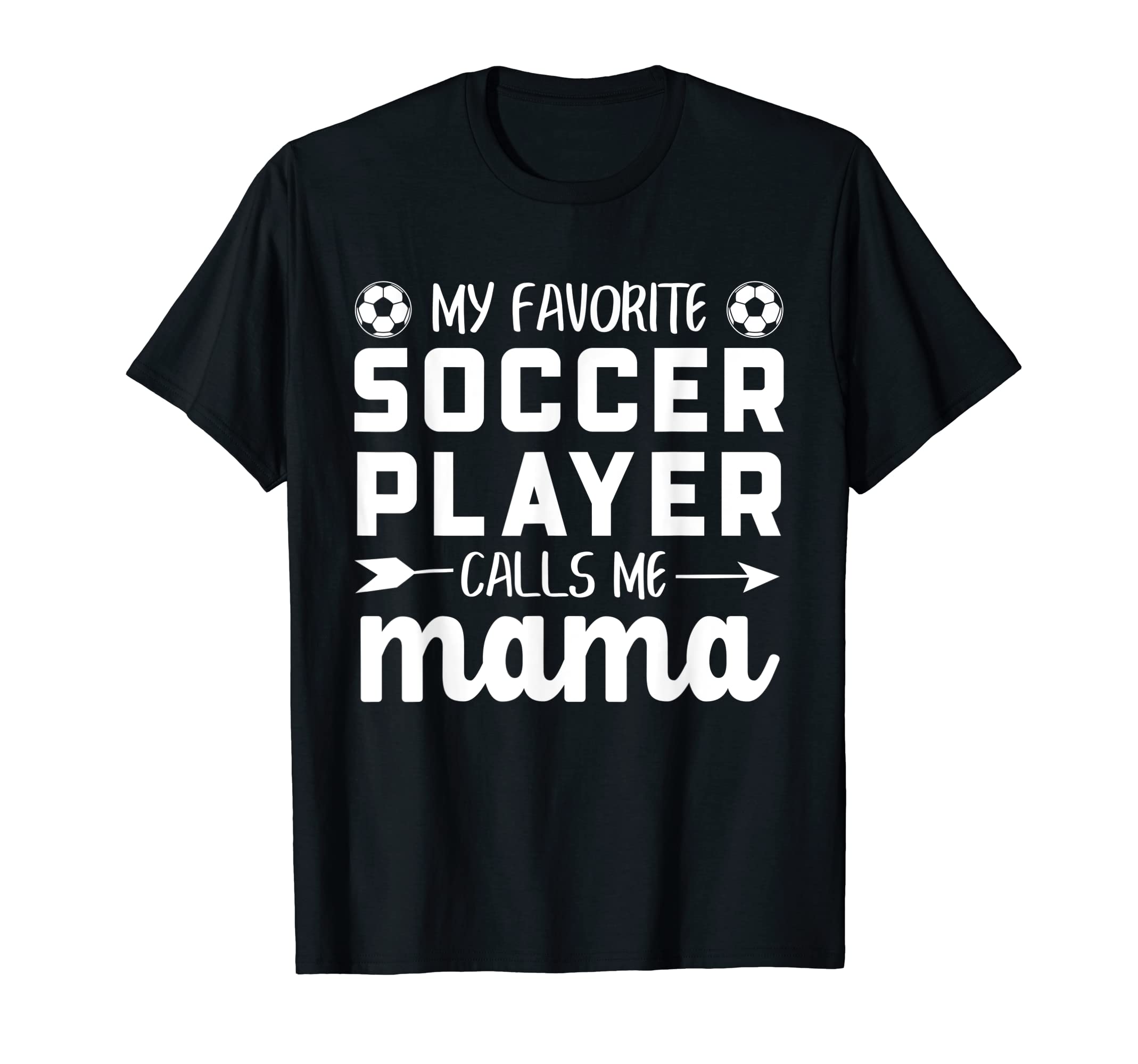 My Favorite Soccer Player Calls Me T-Shirt - Fun Novelty Design for Adults