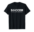 Soccer Is My Love Language Soccer T-Shirt - Aesthetic Graphic for Adults