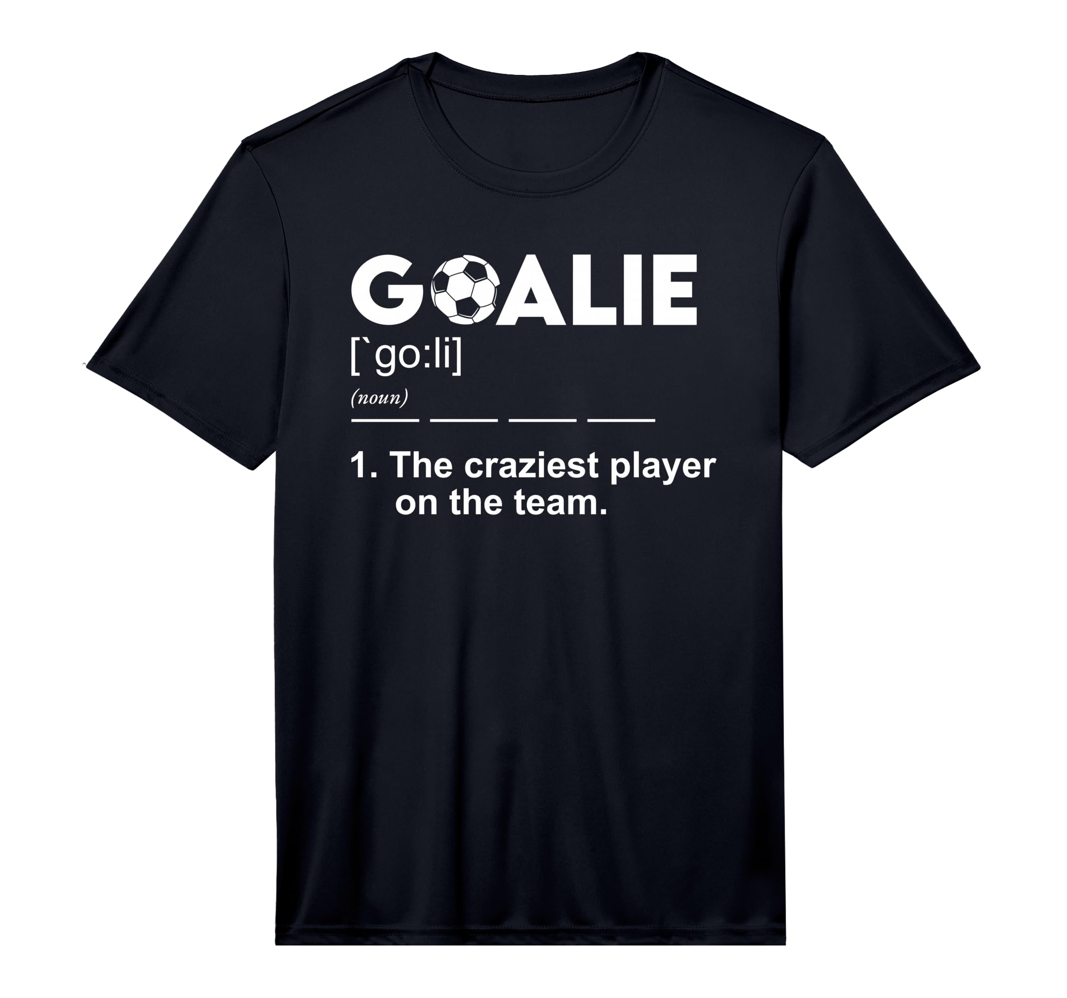 Goalie Definition Soccer Goalkeeper T-Shirt - Novelty Apparel Men Women