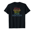 Its Good Day Soccer 70S Distressed T-Shirt - Fun Novelty Design for Adults