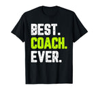 Best Coach Ever Funny Gift T-Shirt - Novelty Apparel Unisex