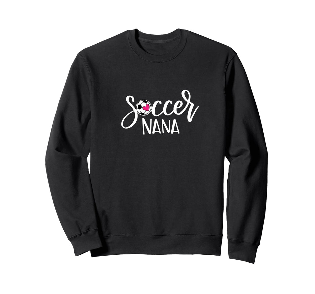 Soccer Nana Hand Lettered Gift Sweatshirt - Minimalist Print Men Women