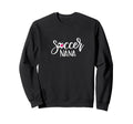 Soccer Nana Hand Lettered Gift Sweatshirt - Minimalist Print Men Women