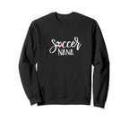 Soccer Nana Hand Lettered Gift Sweatshirt - Minimalist Print Men Women