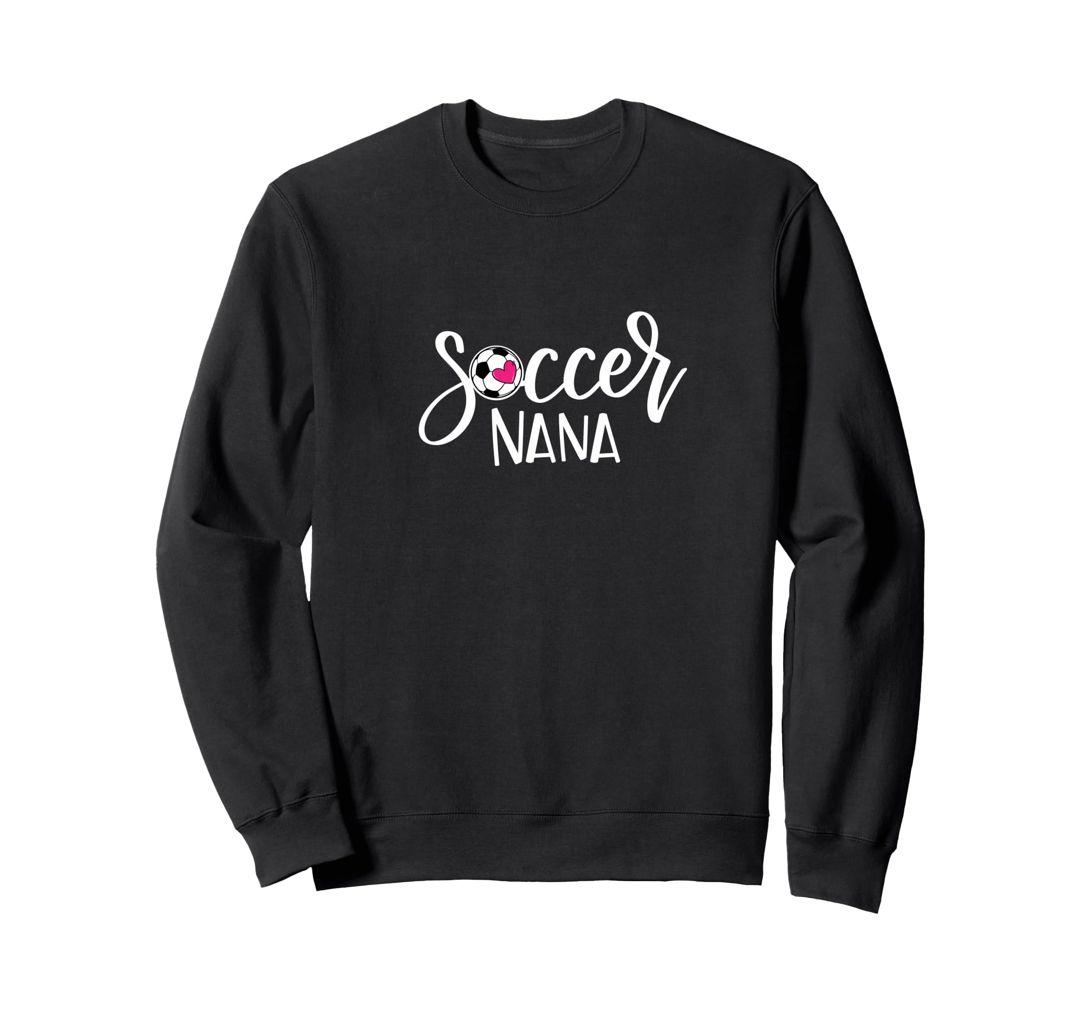 Soccer Nana Hand Lettered Gift Sweatshirt - Minimalist Print Men Women