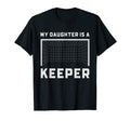 My Daughter Is Keeper Soccer Goalie T-Shirt - Aesthetic Graphic Unisex