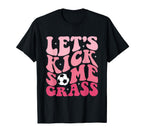 Funny Soccer Mom Fan Lets Kick Some T-Shirt - Custom Art Print Men Women