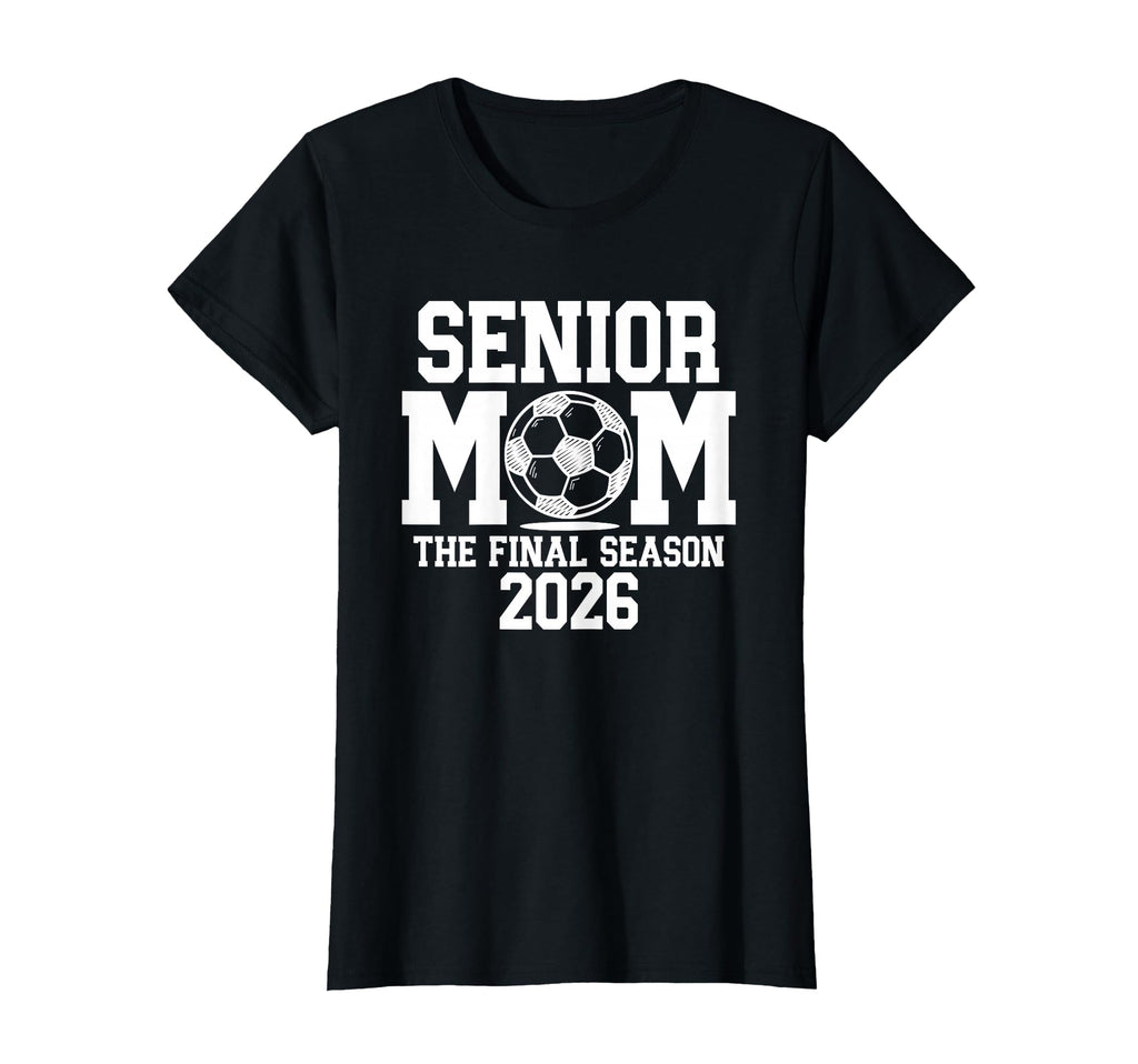Senior Soccer Mom Class 2026 Senior T-Shirt - Novelty Apparel Men Women