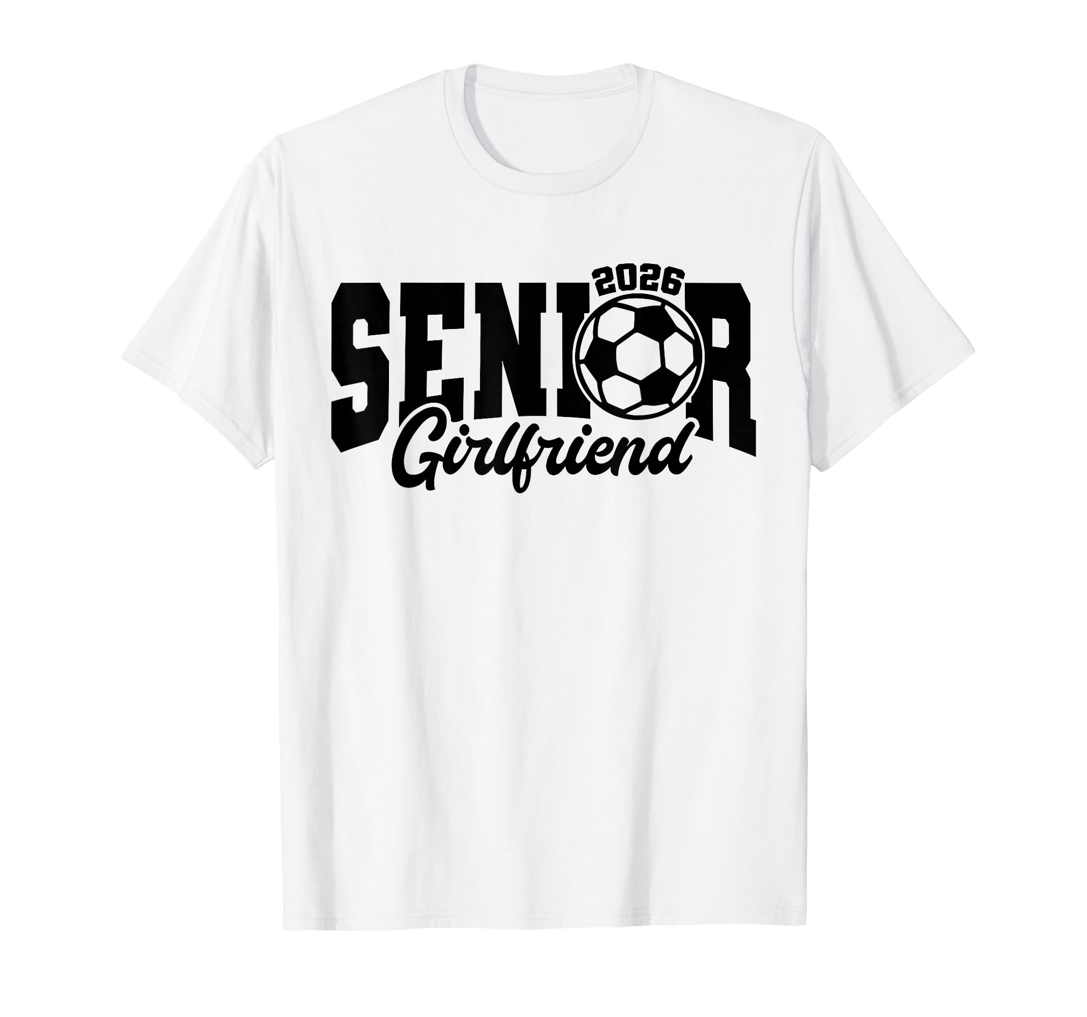Senior Girlfriend Soccer 2026 Senior T-Shirt - Novelty Apparel for Adults