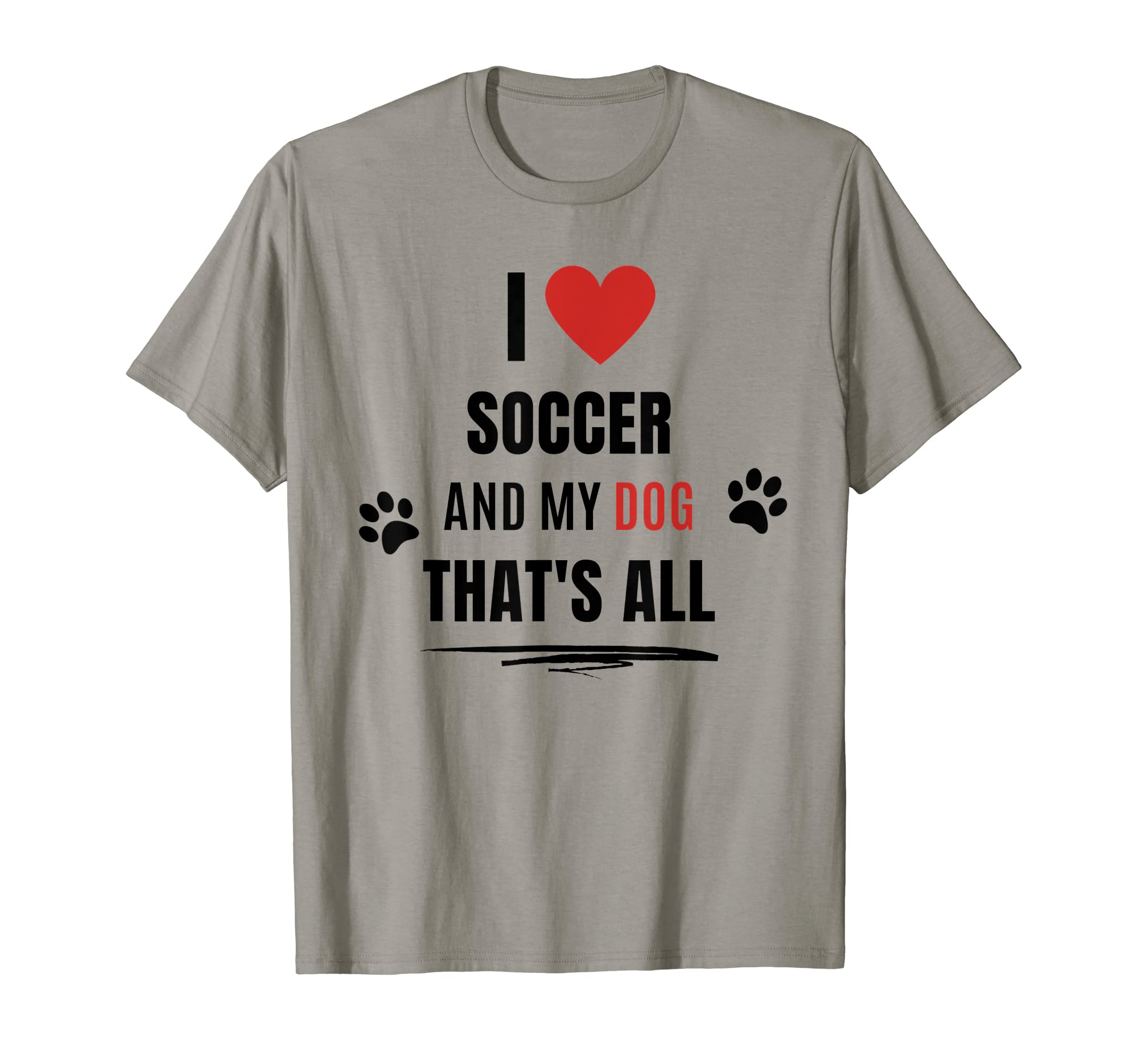 Funny I Love Soccer And My Dog Dogs T-Shirt - Aesthetic Graphic for Adults