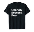 Ghana Soccer Beer Football Ghanaian T-Shirt - Streetwear Style Men Women