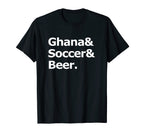 Ghana Soccer Beer Football Ghanaian T-Shirt - Streetwear Style Men Women