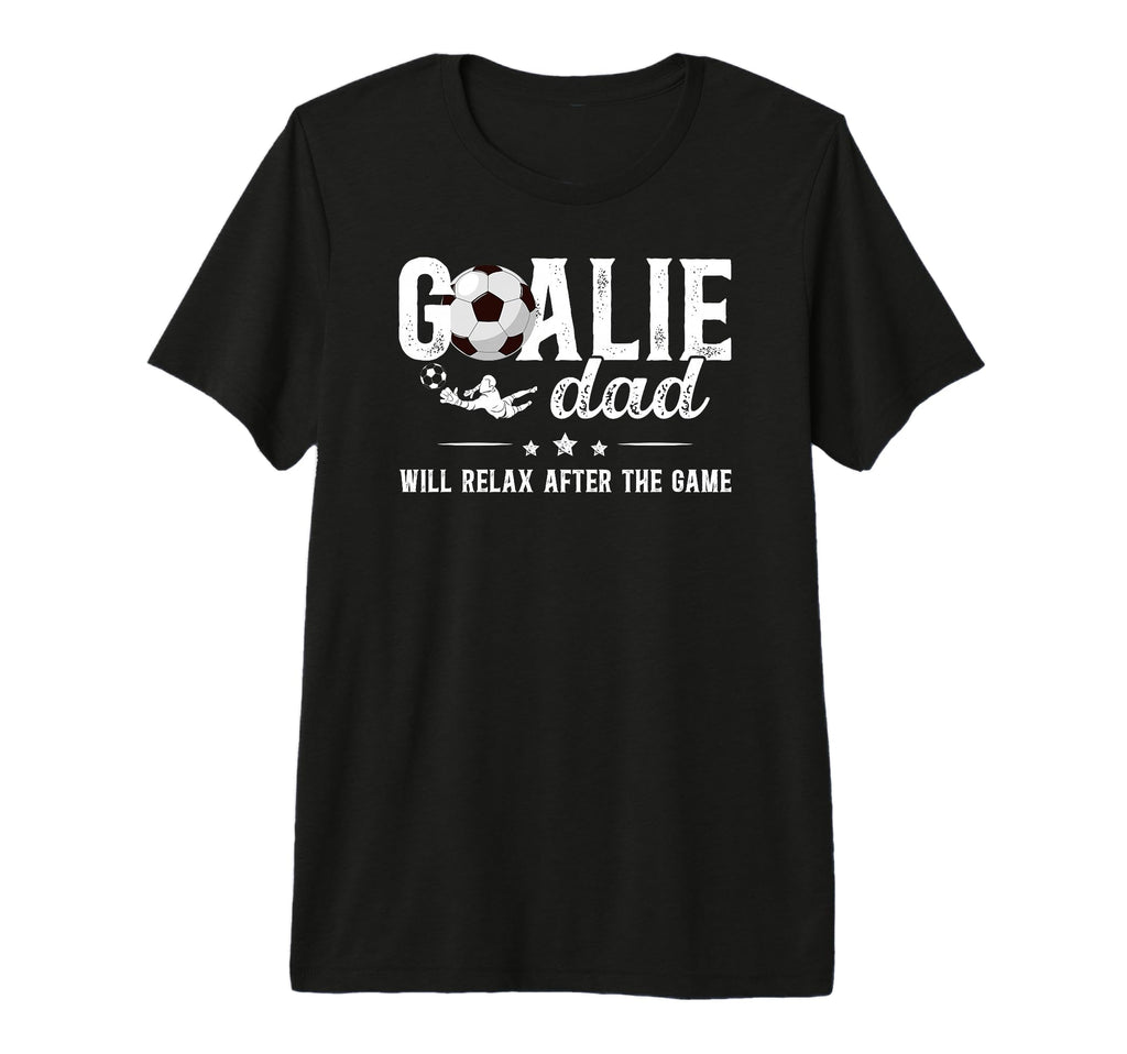 Mens Funny Soccer Goalie Dad Soccer T-Shirt - Novelty Apparel Unisex