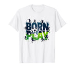 Born To Play Soccer Athlete Passion T-Shirt - Fun Novelty Design Men Women
