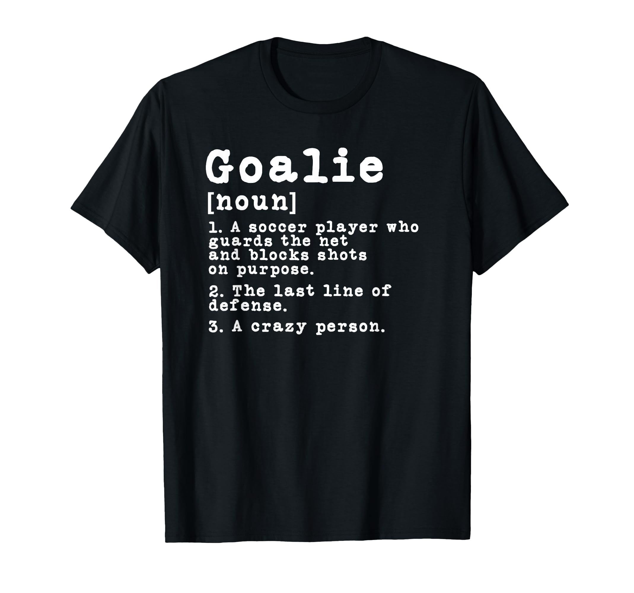 Funny Soccer Goalkeeper Goalie T-Shirt - Streetwear Style Men Women