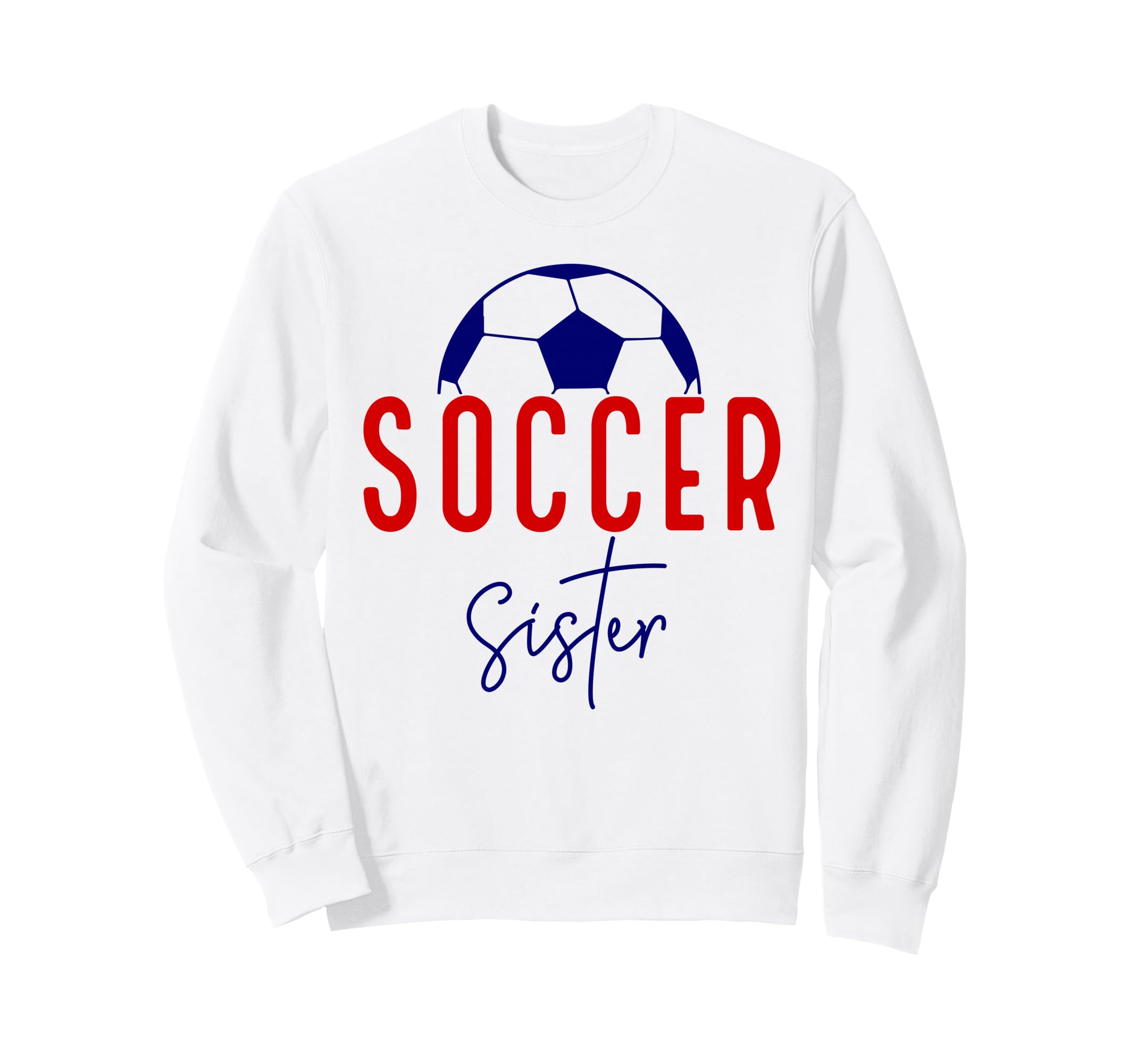 Soccer Sister Soccer Lil Sis Soccer Sweatshirt - Trendy Graphic Men Women
