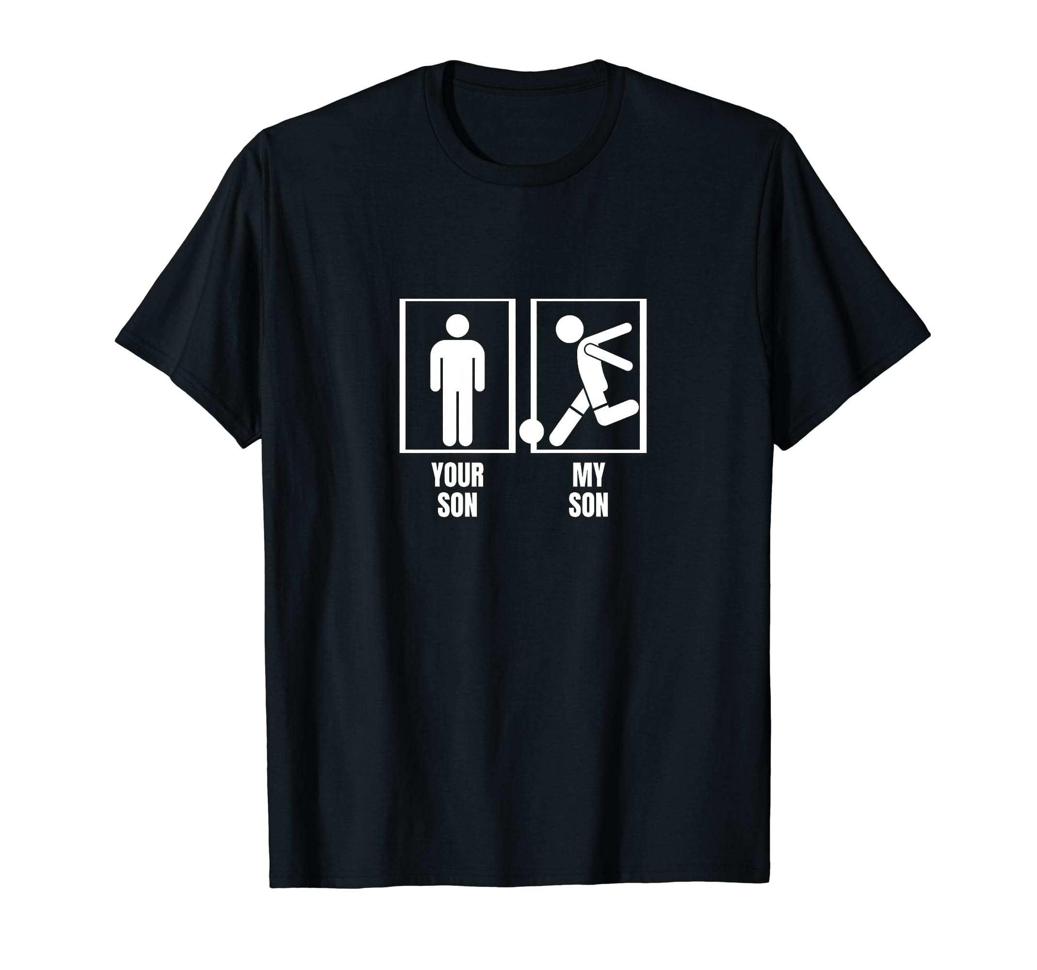 Soccer Player Your Son My Son Dad Father T-Shirt - Novelty Apparel Unisex