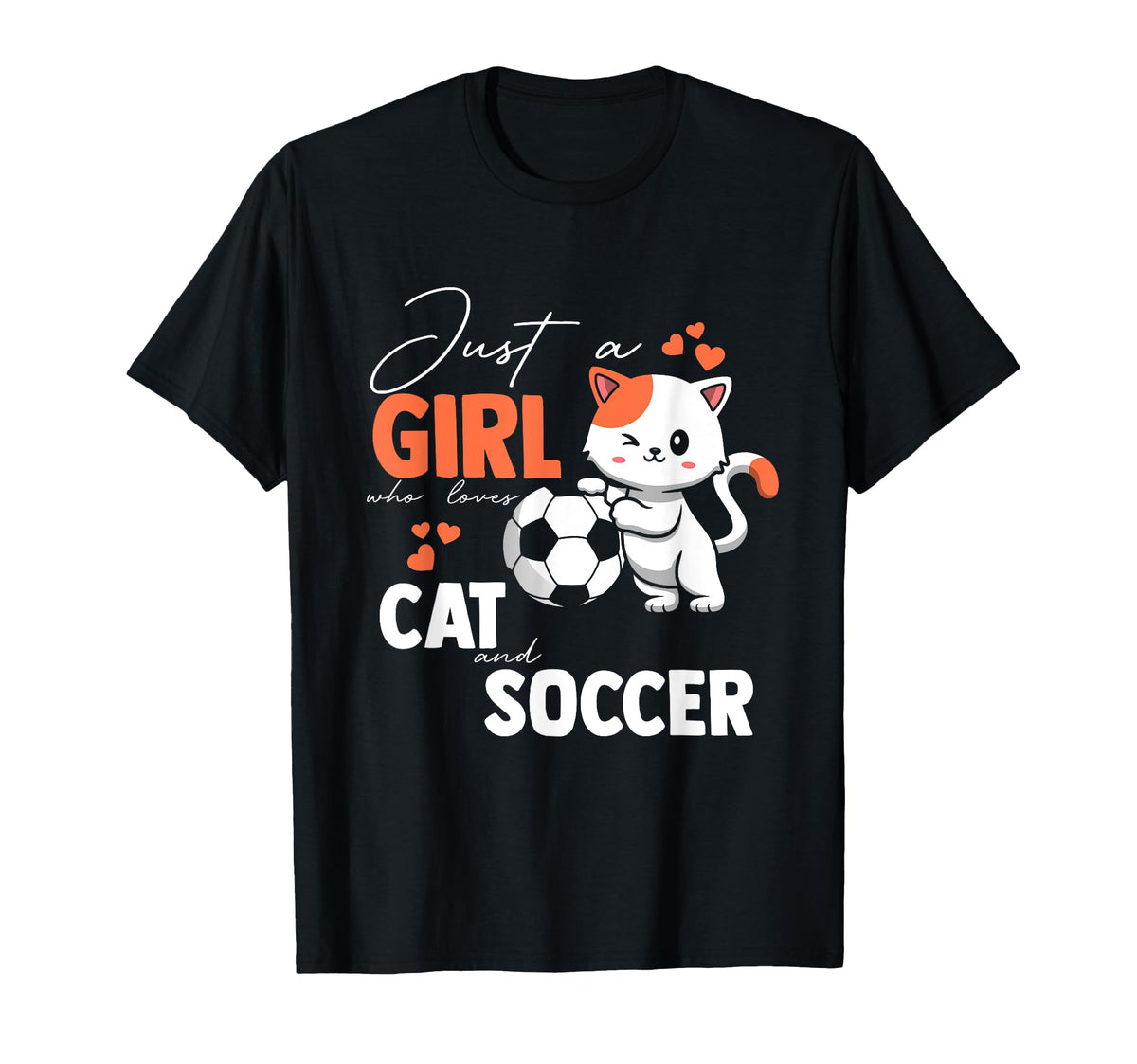 Just Who Loves Cats And Soccer T-Shirt - Trendy Graphic Unisex