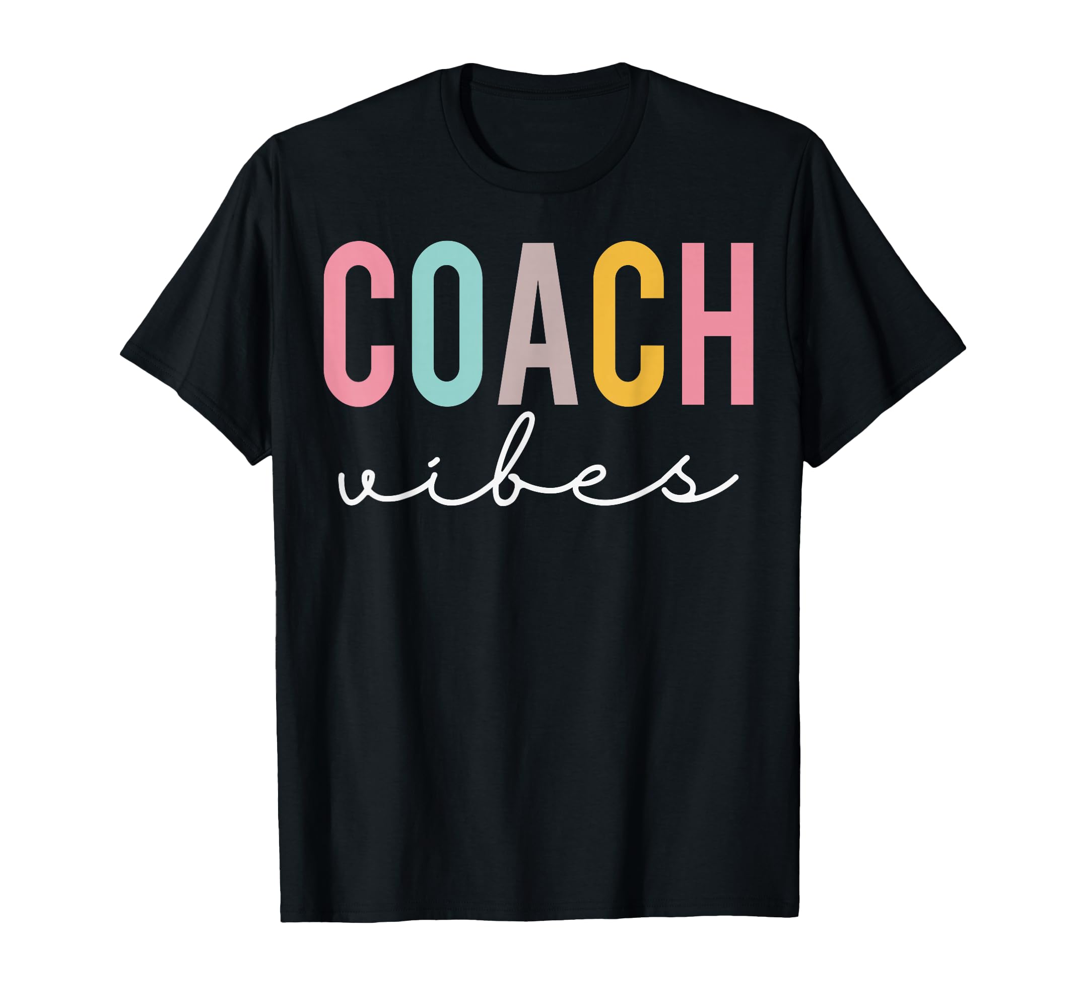 Coach Vibes Colorful Appreciation T-Shirt - Fun Novelty Design Men Women