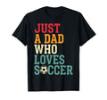 Fathers Day Just Dad Who Loves Soccer T-Shirt - Minimalist Print for Adults