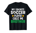 My Favorite Soccer Player Calls Me T-Shirt - Unique Graphic Men Women