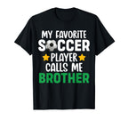 My Favorite Soccer Player Calls Me T-Shirt - Unique Graphic Men Women