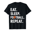Eat Sleep Football Repeat Football T-Shirt - Streetwear Style for Adults