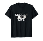 Soccer Is Life Outfit Fans Teams Family T-Shirt - Novelty Apparel Unisex