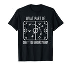 What Part Dont You Understand Funny T-Shirt - Streetwear Style Men Women