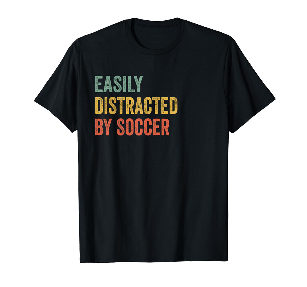 Easily Distracted Soccer Distressed T-Shirt - Unique Graphic Men Women