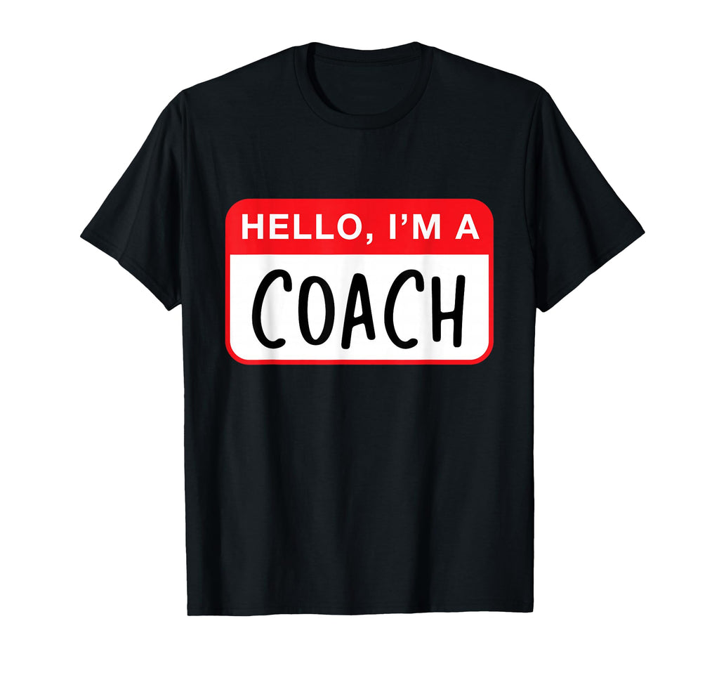 Hello Im Coach Funny T-Shirt - Casual Everyday Wear Unisex