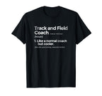 Track And Field Coach Definition Funny T-Shirt - Novelty Apparel Unisex