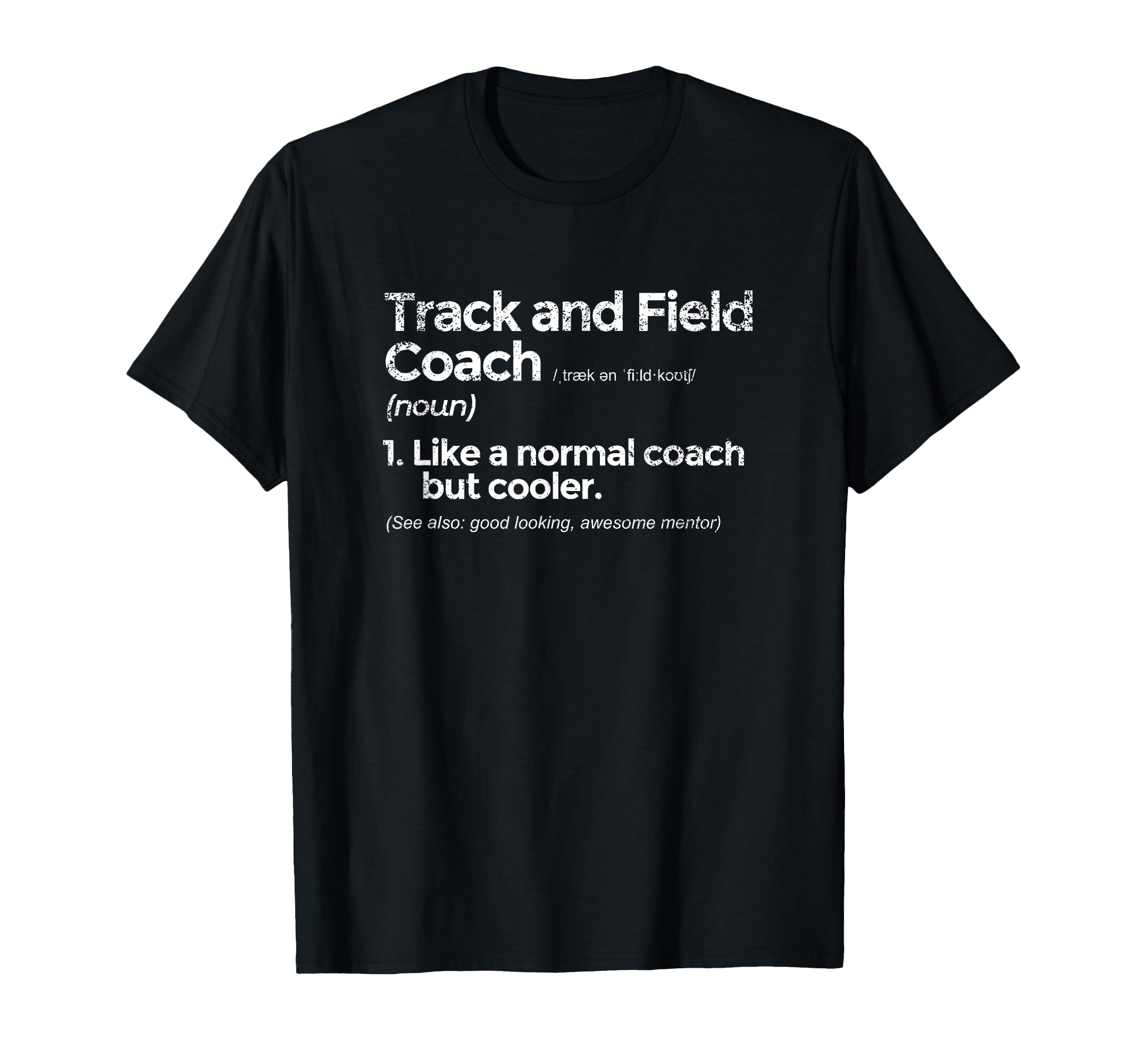 Track And Field Coach Definition Funny T-Shirt - Novelty Apparel Unisex