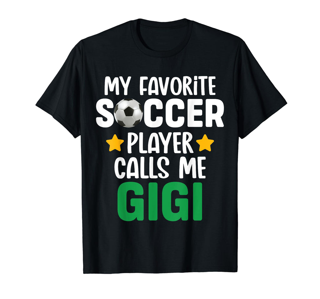 My Favorite Soccer Player Calls Me Gigi T-Shirt - Graphic Print Unisex