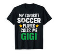 My Favorite Soccer Player Calls Me Gigi T-Shirt - Graphic Print Unisex