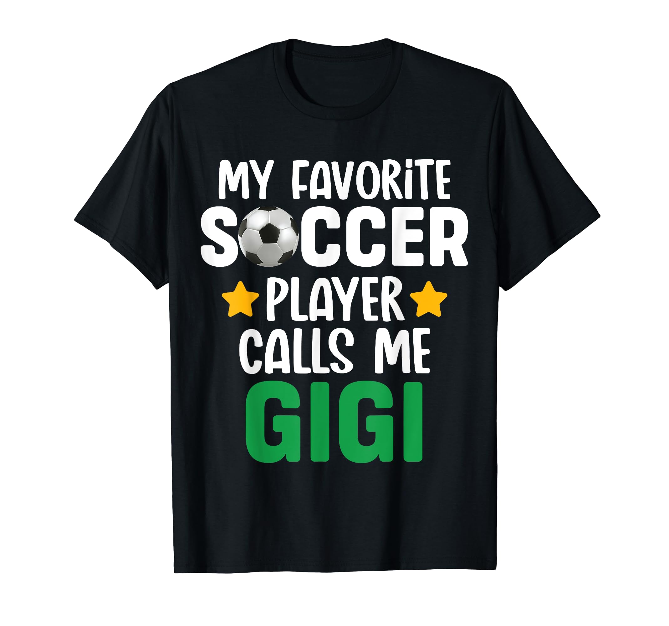 My Favorite Soccer Player Calls Me Gigi T-Shirt - Graphic Print Unisex