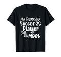 My Favorite Soccer Player Calls Me Mom T-Shirt - Unique Graphic Men Women