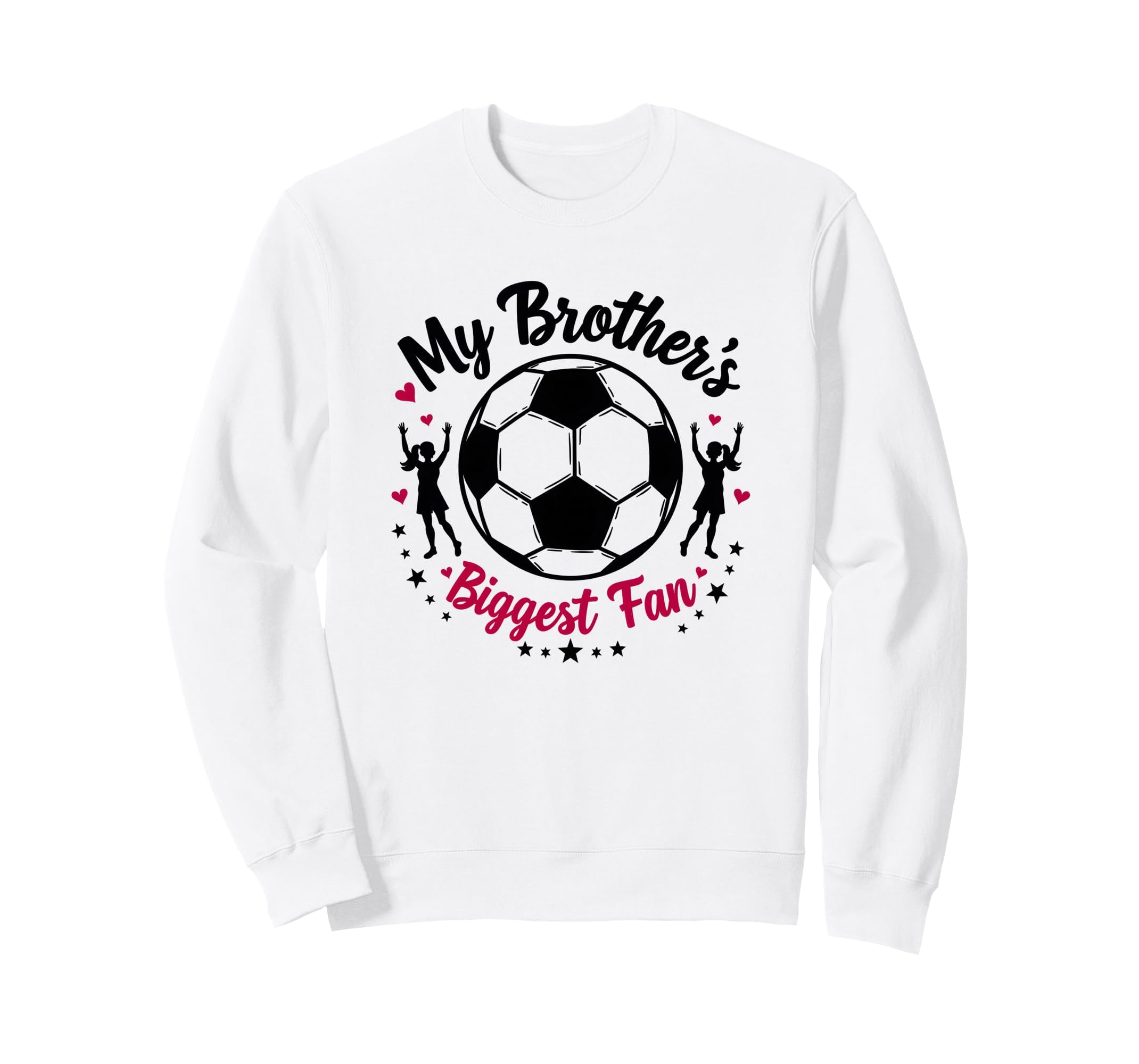 Soccer Sister My Brothers Biggest Sweatshirt - Trendy Graphic Men Women
