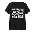 Somebodys Loud Mouth Soccer Mama T-Shirt - Aesthetic Graphic for Adults