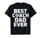 Best Coach Dad Ever Soccer Leadership T-Shirt - Custom Art Print Unisex