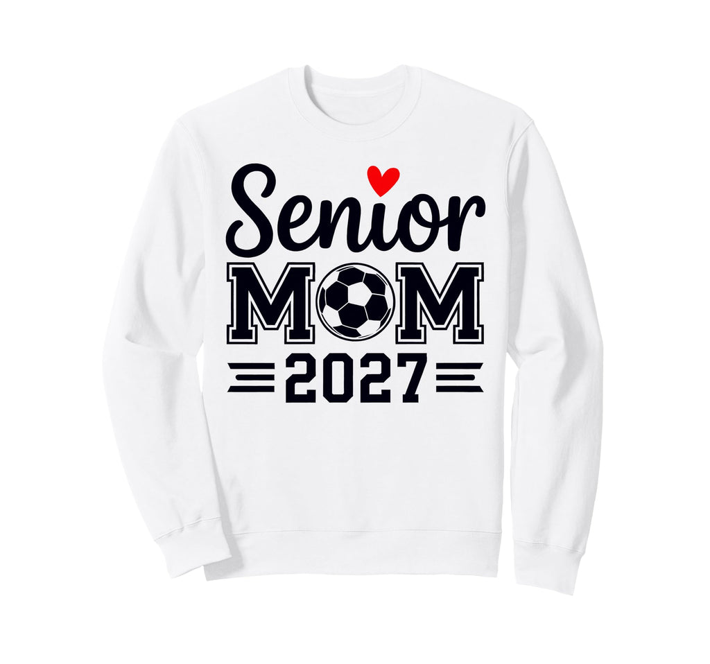 Senior Mom Soccer Class 2027 Womens Sweatshirt - Custom Art Print Men Women