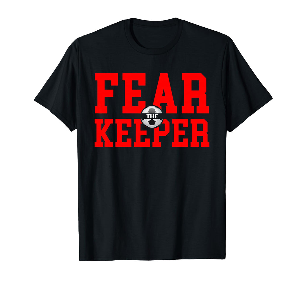 Fear Goalie Soccer Goalkeeper Keeper T-Shirt - Graphic Print Men Women