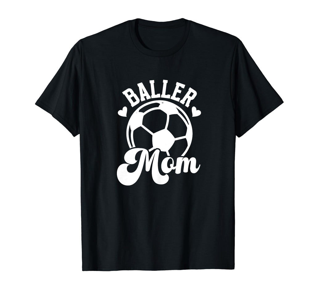 Baller Mom Soccer Mom Soccer Player T-Shirt - Novelty Apparel for Adults