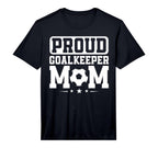Proud Goalkeeper Mom Soccer Goalie T-Shirt - Custom Art Print for Adults