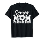Soccer Senior Mom Class 2025 T-Shirt - Fun Novelty Design for Adults