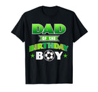 Dad Birthday Soccer Party Family Love T-Shirt - Graphic Print Men Women