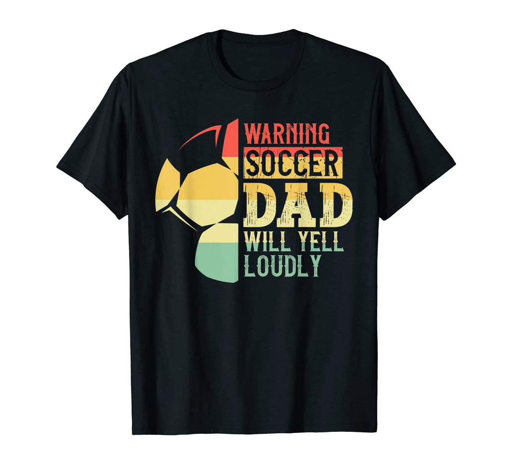 Warning Soccer Dad Will Yell Loudly T-Shirt - Minimalist Print Men Women
