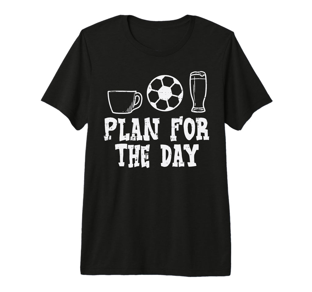 Plan Day Coffee Soccer Beer Funny T-Shirt - Custom Art Print for Adults