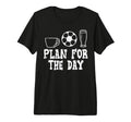 Plan Day Coffee Soccer Beer Funny T-Shirt - Custom Art Print for Adults