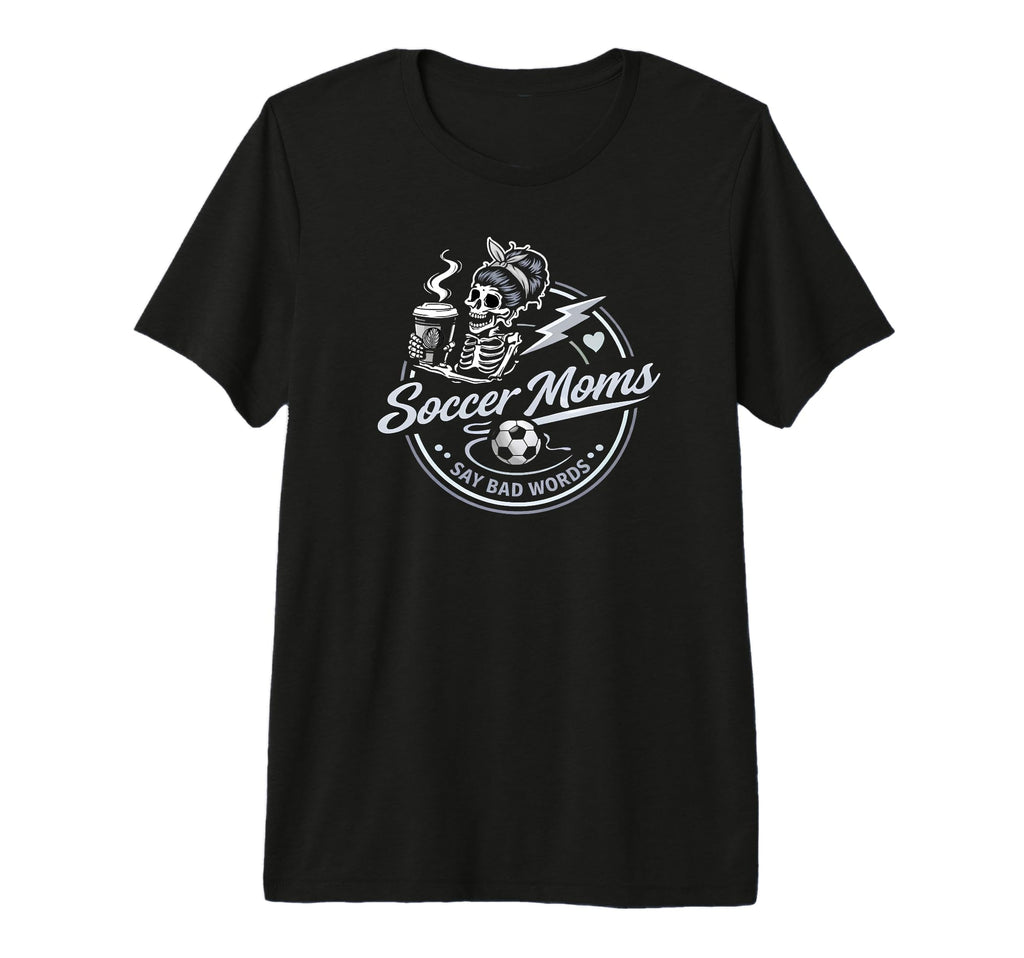 Soccer Moms Say Bad Words Funny Team T-Shirt - Graphic Print for Adults